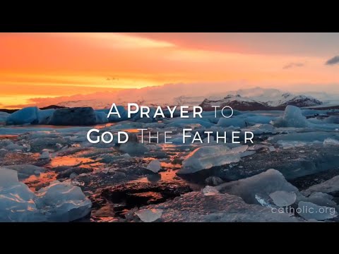 Prayer To God The Father Prayers Catholic Online
