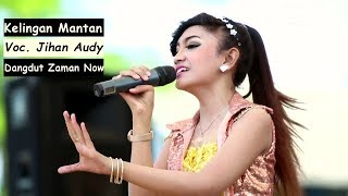 Lagu Dangdut Terbaru - Jihan Audy Kelingan Mantan