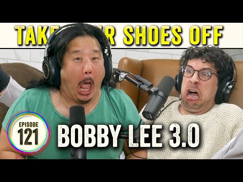 Bobby Lee 3.0 (The Lost Episode) on Take Your Shoes Off - #121