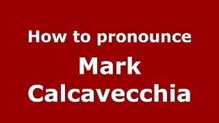 How to pronounce Mark Calcavecchia
