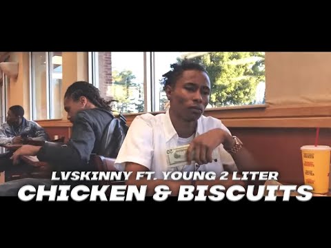 LVSkinny Ft. Young 2 Liter - Chicken & Biscuits (Music Video)