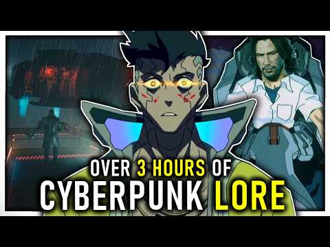 Over 3 Hours of Cyberpunk 2077 Lore