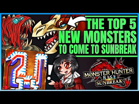 The Top 5 Monsters That NEED to be in Sunbreak - Forgotten Legends - Monster Hunter Rise Sunbreak!
