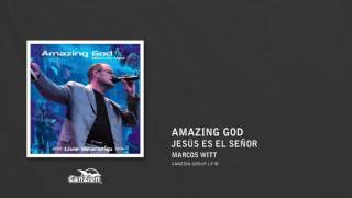Jesus es el Señor - Marcos Witt (Spanish version of Our God is Lord of All)