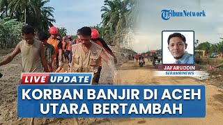 Satu Bulan Pasca-Banjir Tiga Jenazah Kembali Ditemukan, Aceh Utara Wilayah dengan Korban Terbanyak