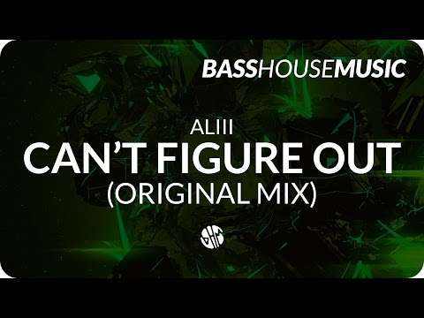 ALIII - Can't Figure Out