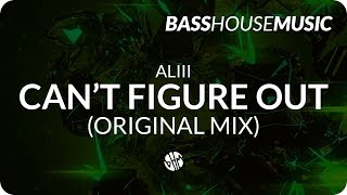 ALIII - Can't Figure Out