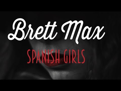 Brett Max - Spanish Girls