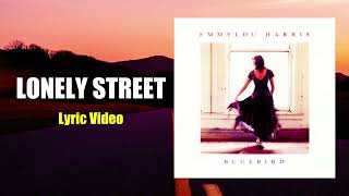 Emmylou Harris - Lonely Street (Lyric Video)