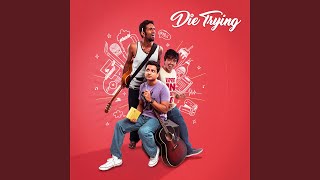 Die Trying (feat. When Chai Met Toast)