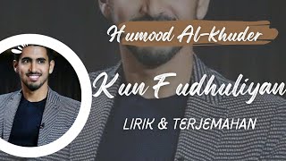 Download lagu Humood Al-khuder | Kun Fudhuuliyan | Lirik dan Terjemahan mp3