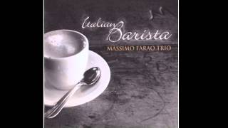 Massimo Farao Trio - Roma Nun Fa`La Stupida Stasera