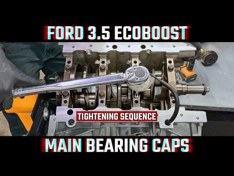 FORD 3.5 ECOBOOST MAIN BEARING CAPS TORQUE SEQUENCE