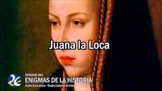 HISTORIA 03 • Juana la Loca