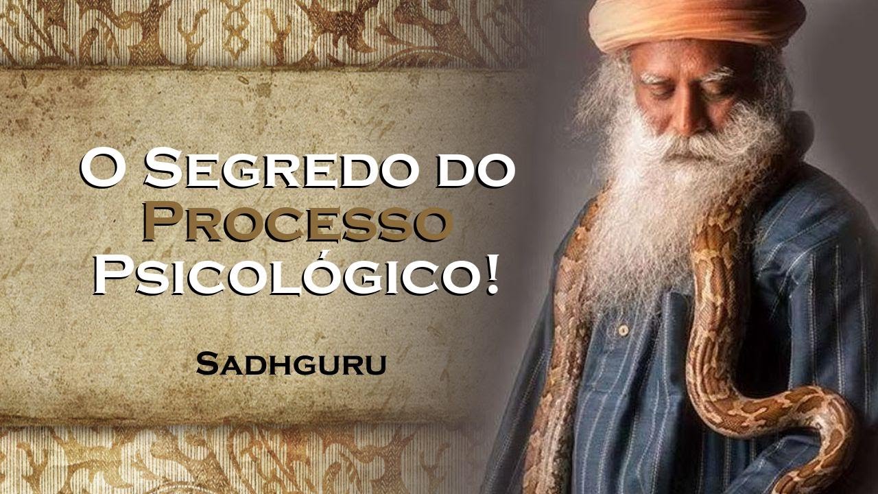 Como Revelar os Mistérios do Processo Psicológico com Consciência , SADHGURU EM PORTUGUES