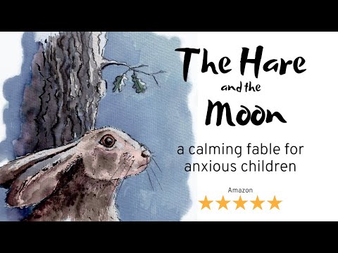 The Hare and the Moon - a calming fable for anxious children