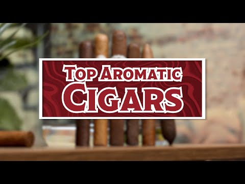 Top Aromatic Cigars