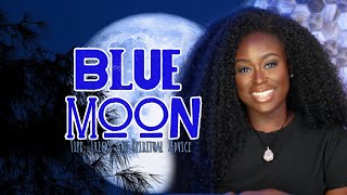 Blue Moon | August 30th |  Rituals and Advice