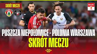 SKRÓT: PUSZCZA NIEPOŁOMICE - POLONIA WARSZAWA. STARCIE Z AMBICJAMI! BETCLIC 1 LIGA - 1. KOLEJKA