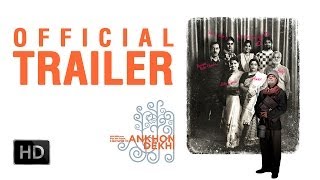 Ankhon Dekhi - Official Theatrical Trailer