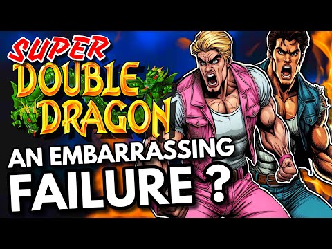 Super Double Dragon: Is This EMBARRASSING FAILURE a Misunderstood MASTERPIECE ?
