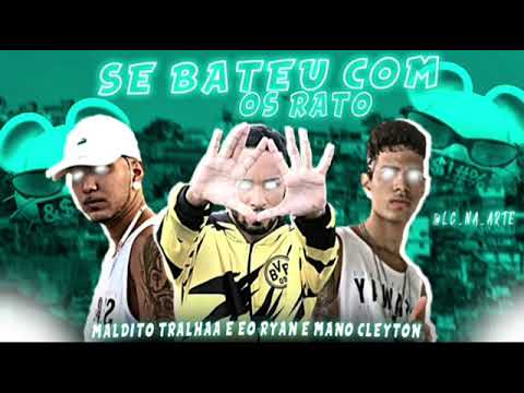 Maldito tralha e  Eo Ryan E mano cleyton _  se  bateu com os ratão