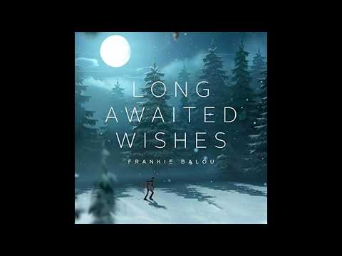 Frankie Balou - Long Awaited Wishes