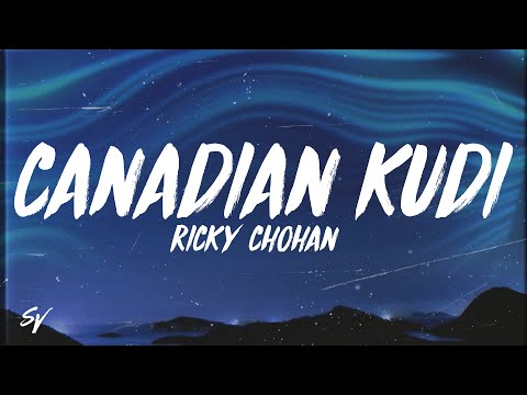 Canadian Kudi - Ricky Chohan (Lyrics/English Meaning)
