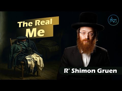 The Real Me | Rabbi Shimon Gruen