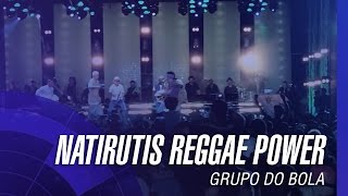 Grupo do Bola - Natirutis Reggae Power (Samba Tom)