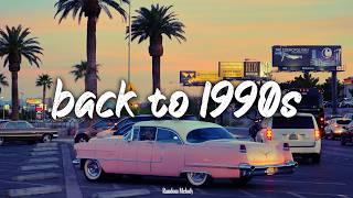 Download lagu back to 1990s vibes mix | throwback playlist mp3
