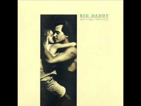 John Cougar Mellencamp - Big Daddy Of Them All
