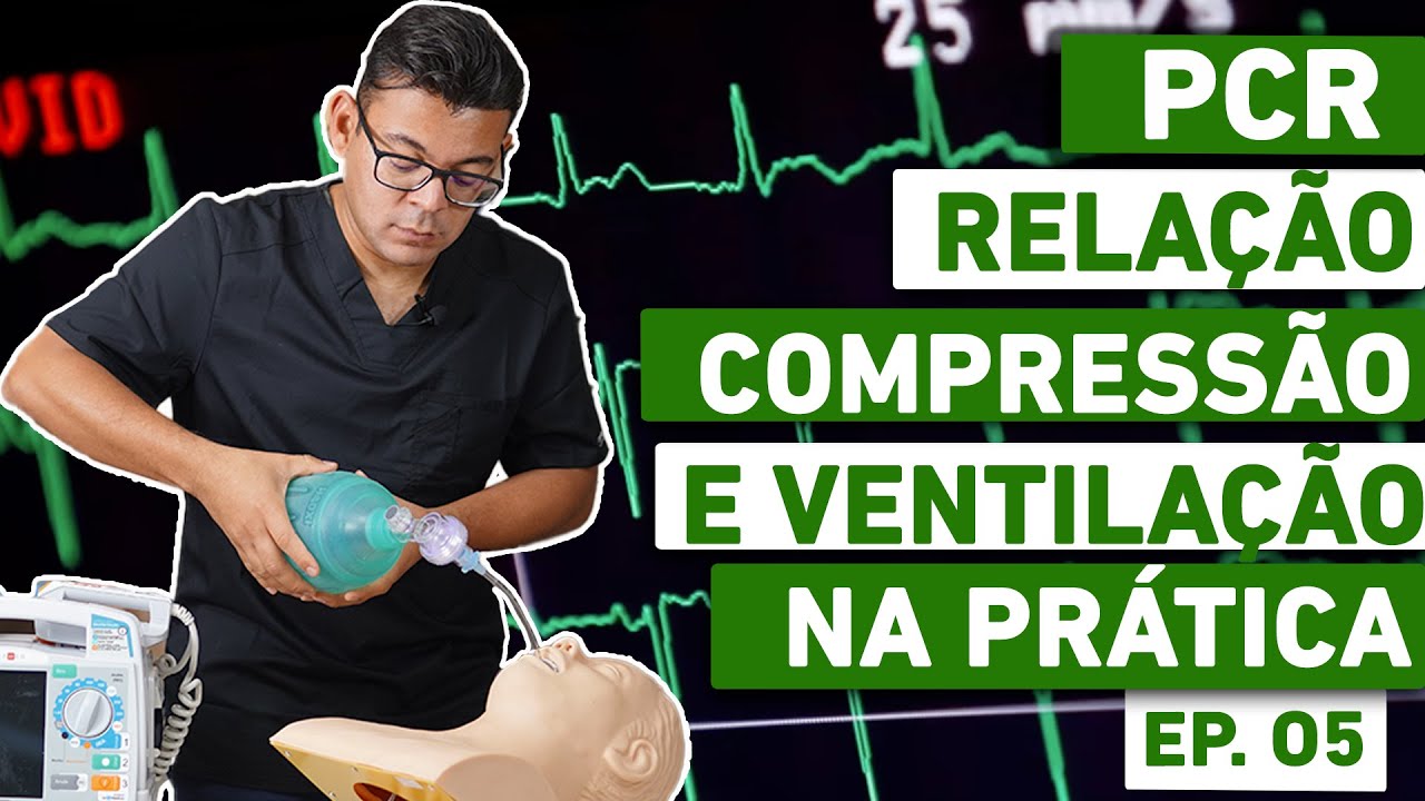 PARADA CARDIORRESPIRATÓRIA - Relação Compressão e Ventilação na Prática Ep. 05