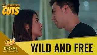 Regal Fresh Cuts: Wild and Free - &#39;Ang hirap talagang umibig, nakakauhaw&#39;