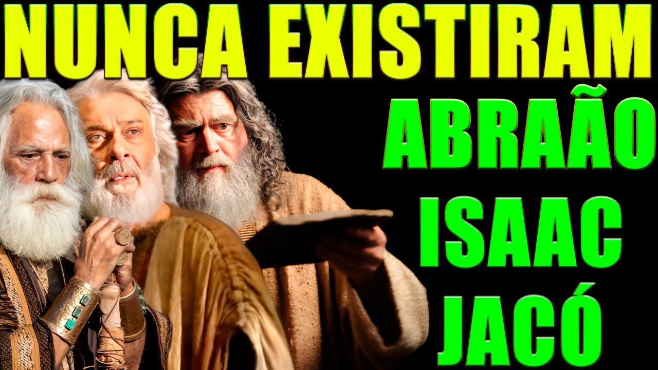 ABRAÃO NÃO EXISTIU | OS PATRIARCAS NUNCA EXISTIRAM