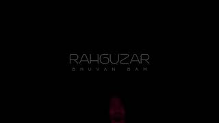 Rahguzar - Bhuvan Bam