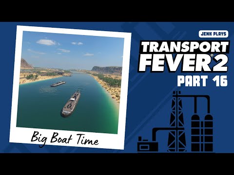 Jenk Plays Transport Fever 2 - Part 16, Fueling Arlington's oil habit