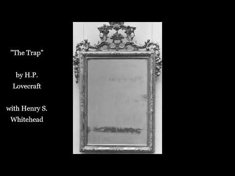 "The Trap" by H.P. Lovecraft and Henry S. Whitehead