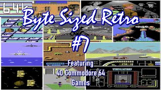Byte Sized Retro #7 : Featuring 40 Commodore 64 Games