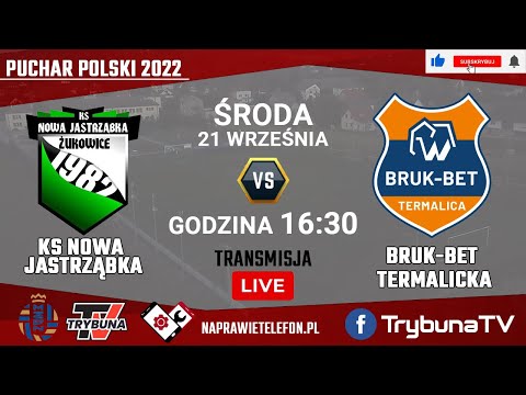 PUCHAR POLSKI 2022!   KS NOWA JASTRZĄBKA ŻUKOWICE VS BRUK-BET TERMALICA II