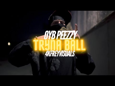 OYB Peezzy -Tryna Ball [Official Music Video].