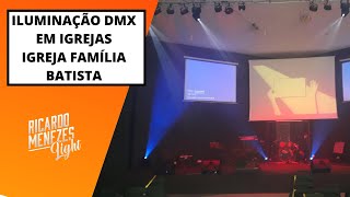 Igreja Famlia Batista - Iluminao dmx