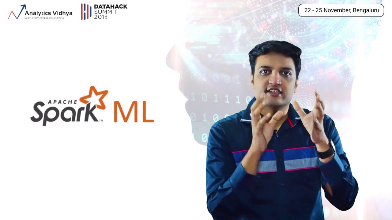 DataHack Summit 2018: Workshop on Machine Learning using SparkML for Big Data