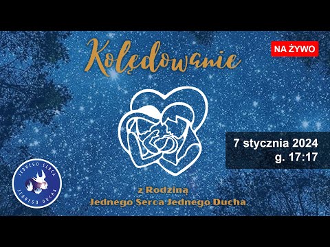 Wieczór Kolęd z Rodziną Jednego Serca Jednego Ducha - 7 stycznia 2024, g. 17:17