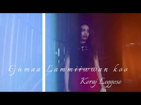 Keraj Leggese |Gumaa| New Ethiopian Oromo Music 2022 (Officail Video)