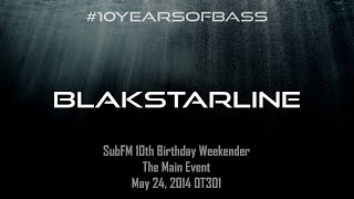 BlakStarLine live at #10YearsOfBass in OT301 - SubFM.TV