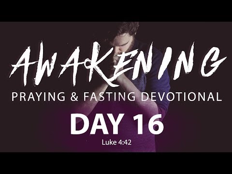 DAY 16 | Daniel Fast | Praying & Fasting