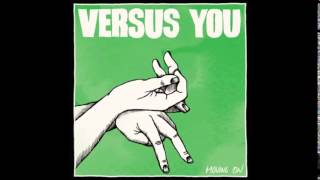 VERSUS YOU - If The Camels Die, We Die