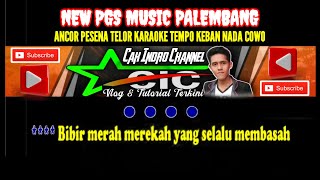 Download lagu KARAOKE ANCOR PESENA TELOR MUSIC PALEMBANG NEW PGS MUSIC NADA COWO mp3