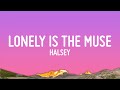 Halsey - Lonely is the Muse (Lyrics)